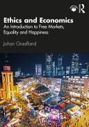 Ethics and economics : an introduction to free markets, equality and happiness /