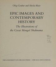 Epic images and contemporary history : the illustrations of the great Mongol Shahnama /