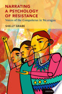 Narrating a psychology of resistance : voices of the compañeras in Nicaragua /