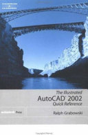 The illustrated AutoCAD 2002 quick reference /