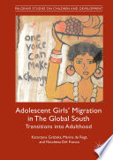 Adolescent Girls' Migration in The Global South : Transitions into Adulthood /