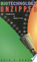 Biotechnology unzipped : promises & realities /