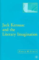 Jack Kerouac and the literary imagination /
