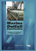 Marine outfall construction : background, techniques, and case studies /