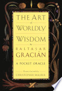 The art of worldly wisdom : a pocket oracle /