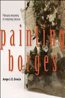 Painting Borges : philosophy interpreting art interpreting literature /