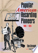 Popular American recording pioneers, 1895-1925 /