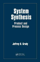 System synthesis : product and process design /