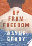 Up from freedom : a novel /