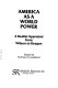 America as a world power : a realist appraisal from Wilson to Reagan : essays /