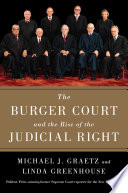 The Burger Court and the rise of the judicial right /