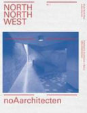 North north west : noAarchitecten /