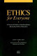 Ethics for everyone : a practical guide to interdisciplinary biomedical ethics education /