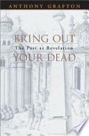 Bring out your dead : the past as revelation /