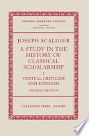 Joseph Scaliger : a study in the history of classical scholarship /