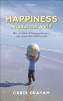 Happiness around the world : the paradox of happy peasants and miserable millionaires /