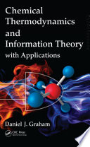 Chemical thermodynamics and information theory with applications /