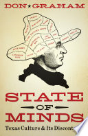 State of minds : Texas culture and its discontents /