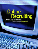 Online recruiting : how to use the Internet to find your best hires /