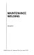 Maintenance welding /