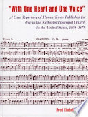 "With one heart and one voice" : a core repertory of hymn tunes published for use in the Methodist Episcopal Church in the United States, 1808-1878 /