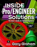 Inside Pro/Engineer solutions : the user's guide for design engineers /