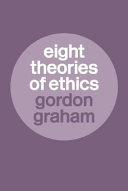 Eight theories of ethics /