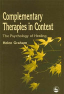 Complementary therapies in context : The psychology of healing /