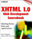 XHTML 1.0 Web development sourcebook : building better sites and applications /