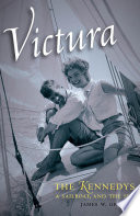 Victura : the Kennedys, a Sailboat, and the Sea /