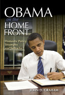Obama on the home front : domestic policy triumphs and setbacks /