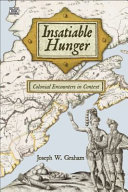 Insatiable hunger : colonial encounters in context /