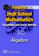 Focus in high school mathematics : reasoning and sense making in algebra /