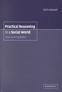 Practical reasoning in a social world : how we act together /