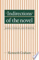 Indirections of the novel : James, Conrad, and Forster /