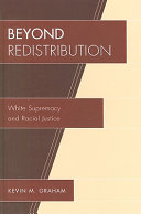 Beyond redistribution : White supremacy and racial justice /