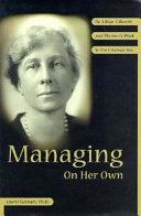 Managing on her own : Dr. Lillian Gilbreth and women's work in the interwar era /