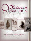 Victorian America : a family record from the heartland /