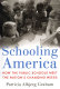 Schooling America : how the public schools meet the nation's changing needs /