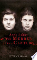 Anne Perry and the murder of the century /