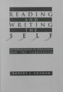 Reading and writing the self : autobiography in education and the curriculum /