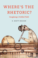 Where's the rhetoric? : imagining a unified field /