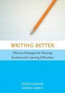 Writing better : effective strategies for teaching students with learning difficulties /