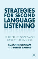 Strategies for second language listening : current scenarios and improved pedagogy /