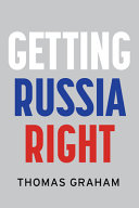 Getting Russia right /