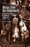 Voices from the underworld : Chinese hell deity worship in contemporary Singapore and Malaysia /