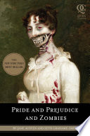 Pride and prejudice and zombies : the classic Regency romance -- now with ultraviolent zombie mayhem! /