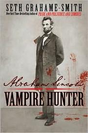 Abraham Lincoln : vampire hunter /