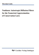 Nonlinear anisotropic diffusion filters for the numerical approximation of conservation laws.