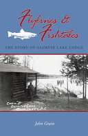 Flylines & fishtales : the story of Glimpse Lake Lodge /